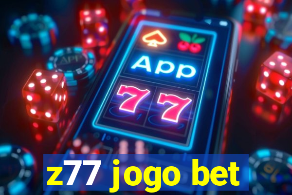 z77 jogo bet